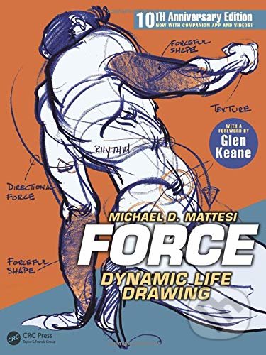 FORCE: Dynamic Life Drawing - Mike Mattesi, CRC Press, 2017