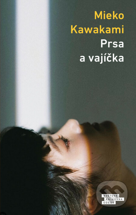 Prsa a vajíčka - Mieko Kawakami, Odeon CZ, 2021