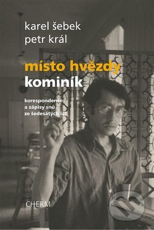 Místo hvězdy kominík - Karel Šebek, Petr Král, Cherm, 2021
