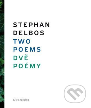 Two Poems/ Dvě poémy - Stephan Delbos, Literární salon, 2021