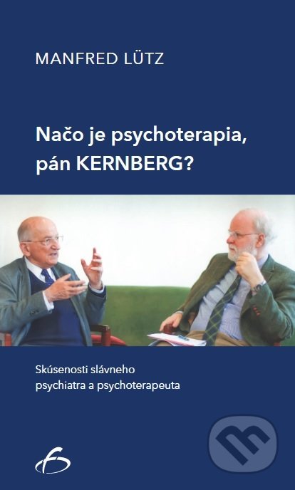 Načo je psychoterapia, pán Kernberg? - Manfred Lütz, Vydavateľstvo F, 2021