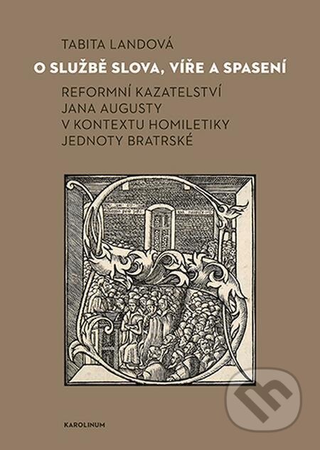 O službě slova, víře a spasení - Tabita Landová, Karolinum, 2021