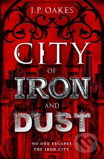 City of Iron and Dust - J.P. Oakes, Titan Books, 2021