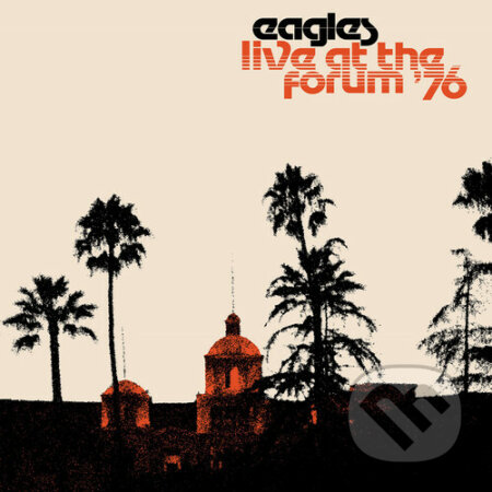 Eagles: Live at the Forum &#039;76  LP - Eagles, Hudobné albumy, 2021
