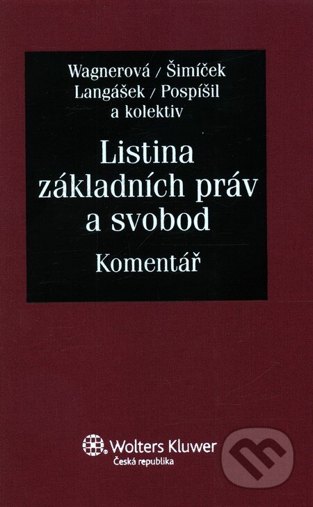 Listina základních práv a svobod - Eliška Wagnerová, Wolters Kluwer ČR, 2012