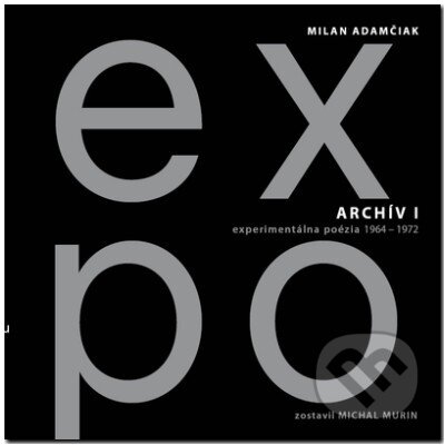Experimentálna poézia 1964 - 1972 - Milan Adamčiak, Dive Buki, 2012