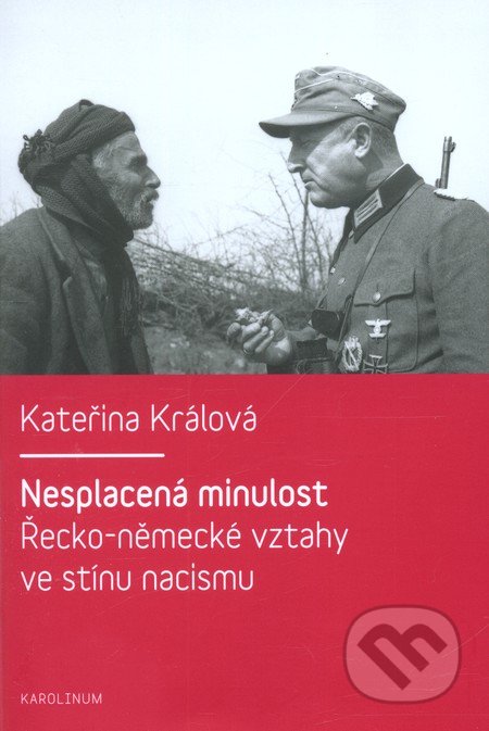 Nesplacená minulost - Kateřina Králová, Galén, Karolinum, 2012