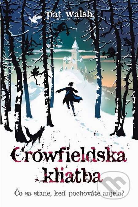 Crowfieldska kliatba - Pat Walsh, Slovart, 2012