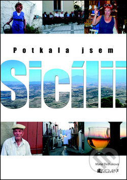 Potkala jsem Sicílii - Marie Třešňáková, Jaroslav Dušek, Nakladatelství Fragment, 2012