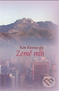 Země mlh - Kim Kwang-gju, DharmaGaia, 2012