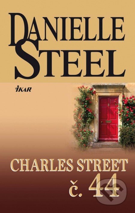 Charles Street č. 44 - Danielle Steel, Ikar, 2012