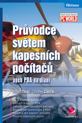Průvodce světem kapesních počítačů - Josef Tkáč, Ondřej Zaoral, Grada, 2005