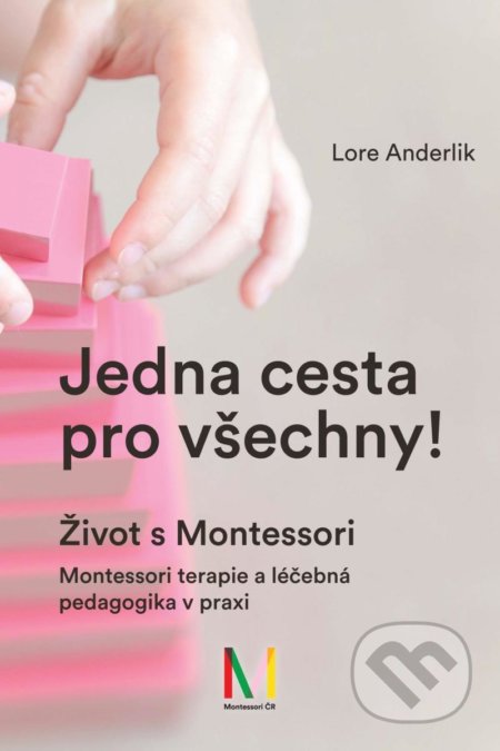 Jedna cesta pro všechny! - Lore Anderlik, Montessori ČR, 2021