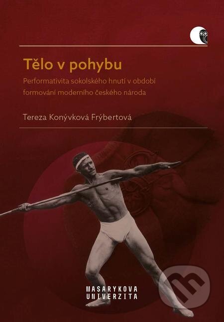 Tělo v pohybu - Tereza Konývková Frýbertová, Muni Press, 2021