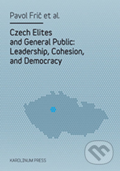 Czech Elites and General Public - Pavol Frič, Karolinum, 2010