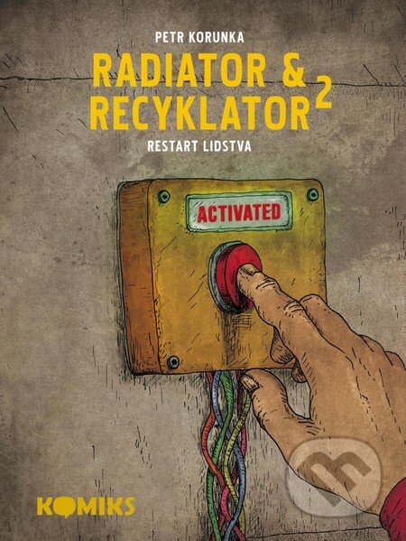 Radiator a Recyklator 2 (Restart lidstva) - Petr Korunka - kniha z kategorie Komiksy