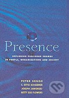 Presence - Peter Senge, Nicholas Brealey Publishing, 2005