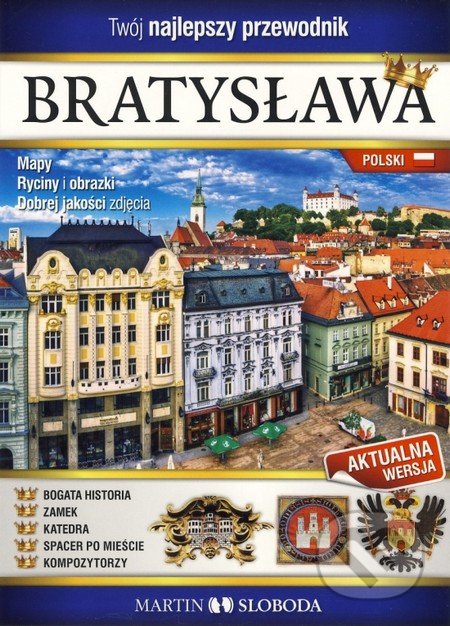 Bratislava obrázkový sprievodca po poľsky - Martin Sloboda, MS AGENCY, 2012