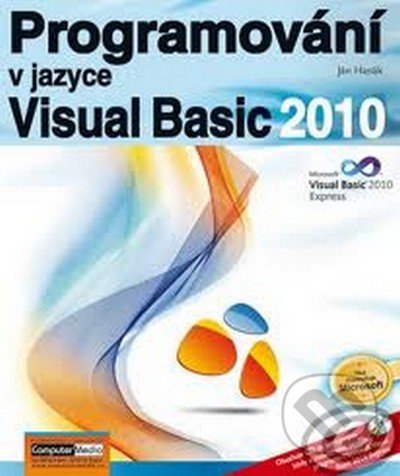Programování v jazyce Visusal Basic 2010 - Ján Hanák,, Computer Media, 2012