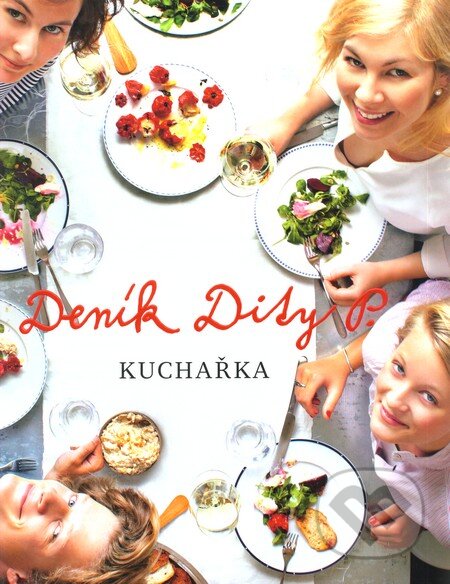 Deník Dity P. - Kuchařka - Dita Pecháčková, 2012