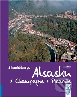 S hausbótem po Alsasku, Champagne a Picardie - Harald Böckl, Edition Hausboot Böckl, 2012