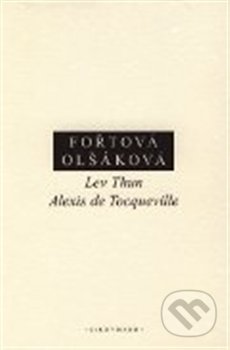 Lev Thun - Alexis de Tocqueville - Hana Fořtová, Doubravka Olšáková, OIKOYMENH, 2012