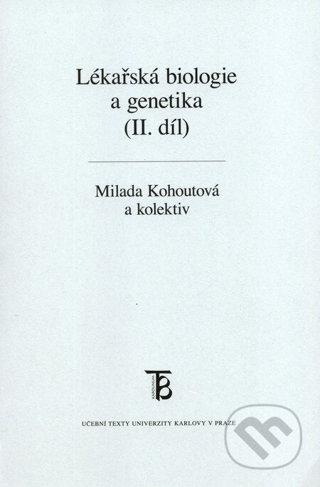 Lékařská biologie a genetika II. díl - Drahomíra Křenová a kol., Karolinum, 2012