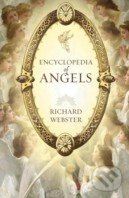 Encyclopedia of Angels - Richard Webster, Llewellyn Publications, 2009