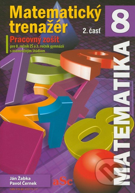 Matematický trenažér 8 (2. časť) - Ján Žabka, Pavol Černek, aSc, 2012