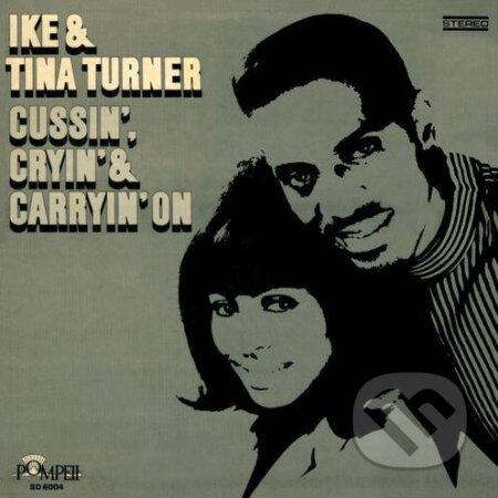 Ike & Tina Turner: Cussin&#039;, Cryin&#039; & Carryin&#039; On LP - Ike & Tina Turner, Hudobné albumy, 2021