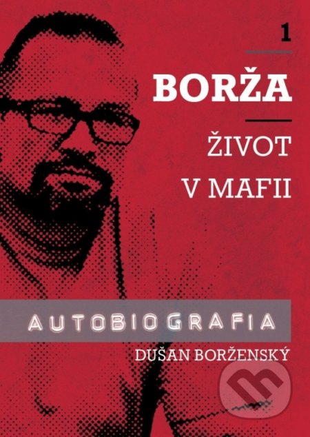 Borža - Môj život v mafii - Dušan Borženský, Soňa Vancáková, 2021