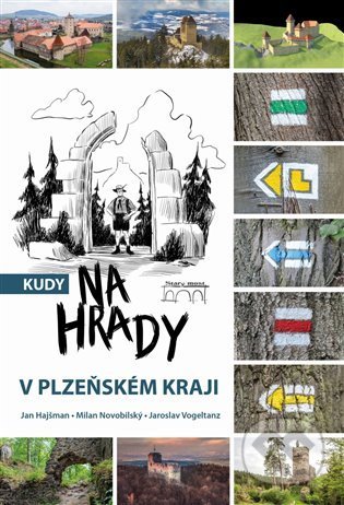 Kudy na hrady v Plzeňském kraji - Jan Hajšman, Milan Novobilský, Jaroslav Vogeltanz, Starý most, 2021