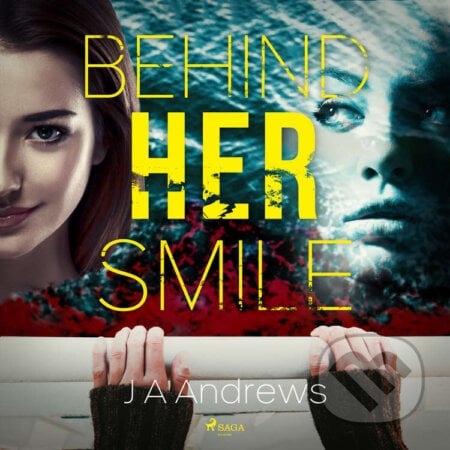 Behind Her Smile (EN) - J A Andrews, Saga Egmont, 2021