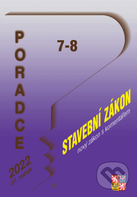 Poradce č. 7-8 / 2022 - Nový Stavební zákon s komentářem