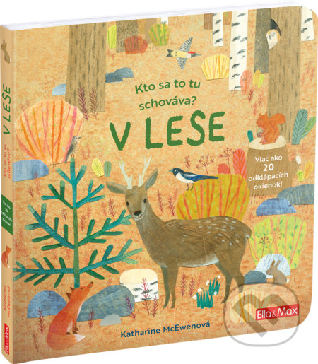 Kto sa to tu schováva? V lese (Viac ako 20 odklápacích okienok!) - kniha z kategorie Beletrie pro děti