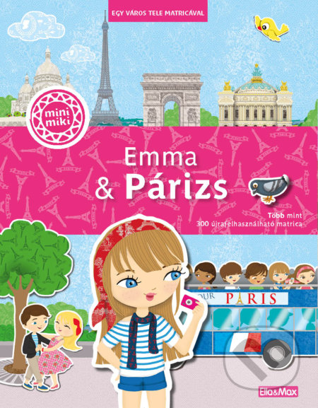 Emma & Párizs - Julie Camel, Charlotte Segond-Rabilloud (Ilustrátor), Ella & Max