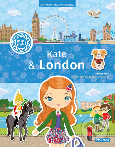 Kate & London (maďarský jazyk) - Julie Camel, Charlotte Segond-Rabilloud (Ilustrátor), Ella & Max, 2021