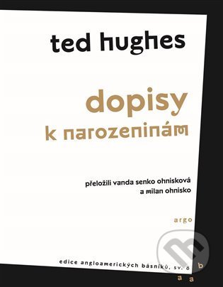 Dopisy k narozeninám - Ted Hughes, Argo, 2021