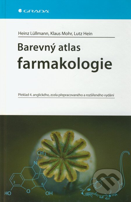 Barevný atlas farmakologie - Heinz Lüllmann, Klaus Mohr, Lutz Hein, Grada, 2012