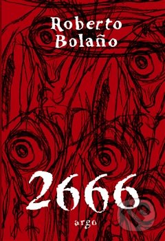 2666 - Roberto Bola&#241;o, Argo, 2012