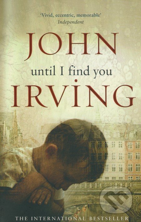 Until I Find You - John Irving, 2011