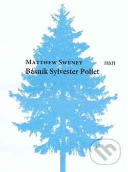 Básník Sylvestr Pollet - Matthew Sweney - kniha z kategorie Poezie