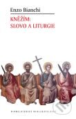 Kněžím: Slovo a liturgie - Enzo Bianchi, Karmelitánské nakladatelství, 2012