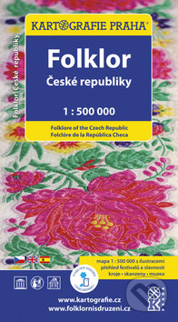 Folklor České republiky 1 : 500 000, Kartografie Praha, 2012