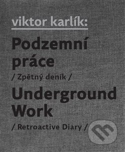 Podzemní práce / Underground Work, Revolver Revue, 2012