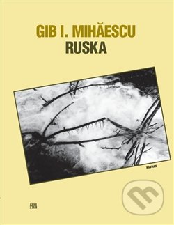 Ruska - Gib Mihaescu, Havran Praha, 2007