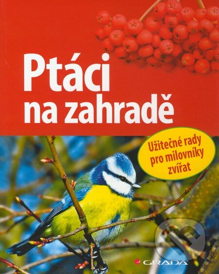 Ptáci na zahradě - Ulrich Schmid, Grada, 2012