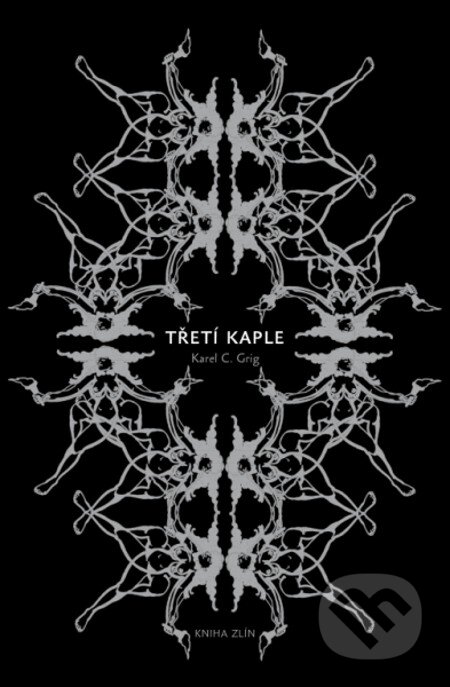 E-kniha: Třetí kaple (Karel C. Grig). Kniha Zlín, 2012