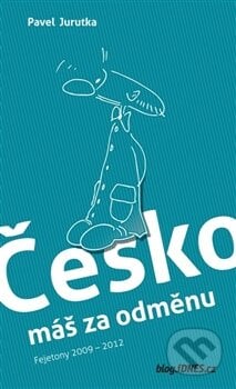 Česko máš za odměnu - Pavel Jurutka, blog.idnes.cz, 2012