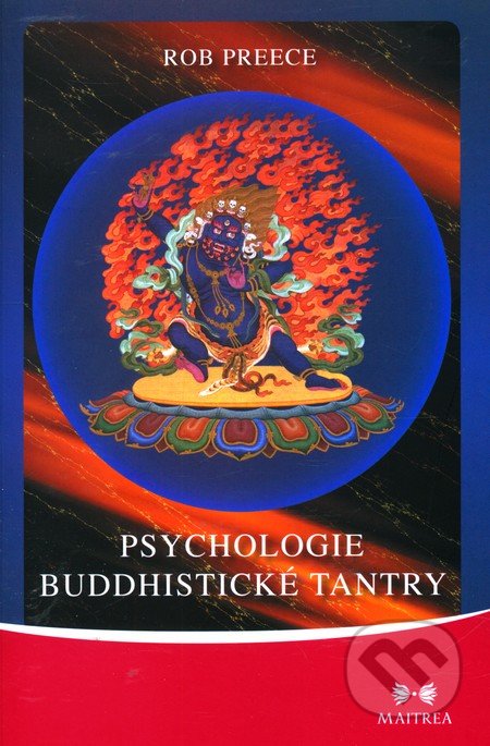 Psychologie buddhistické tantry - Rob Preece, Maitrea, 2012